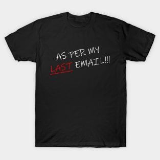 As Per My Last Email Diagonal 2 T-Shirt